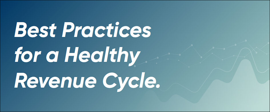 Best Practices for a Healthy Revenue Cycle 