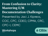 From Confusion to Clarity: Mastering E/M Documentation Challenges