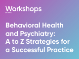 Behavioral Health and Psychiatry: A to Z Strategies for a Successful Practice