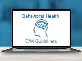 E/M Guideline Changes: Behavioral Health