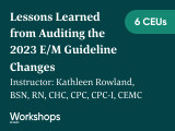 Lessons Learned from Auditing the 2023 E/M Guideline Changes